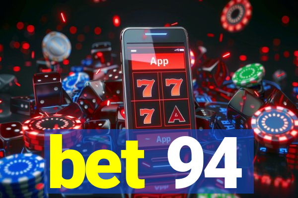 bet 94